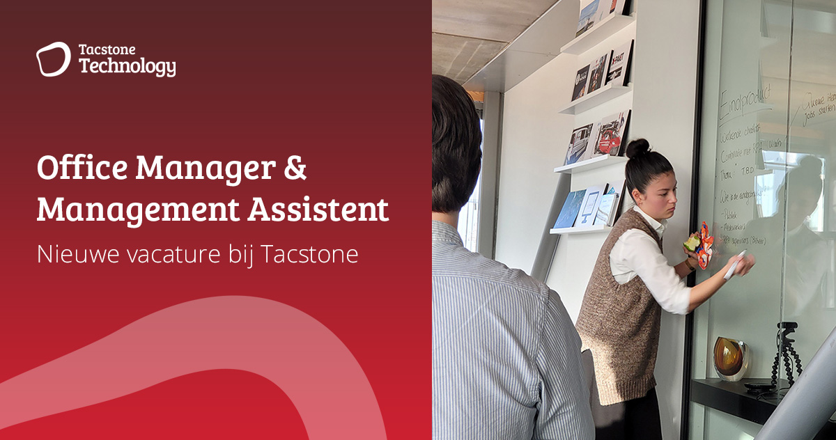 Office Manager Vacature | Werken bij Tacstone Technology
